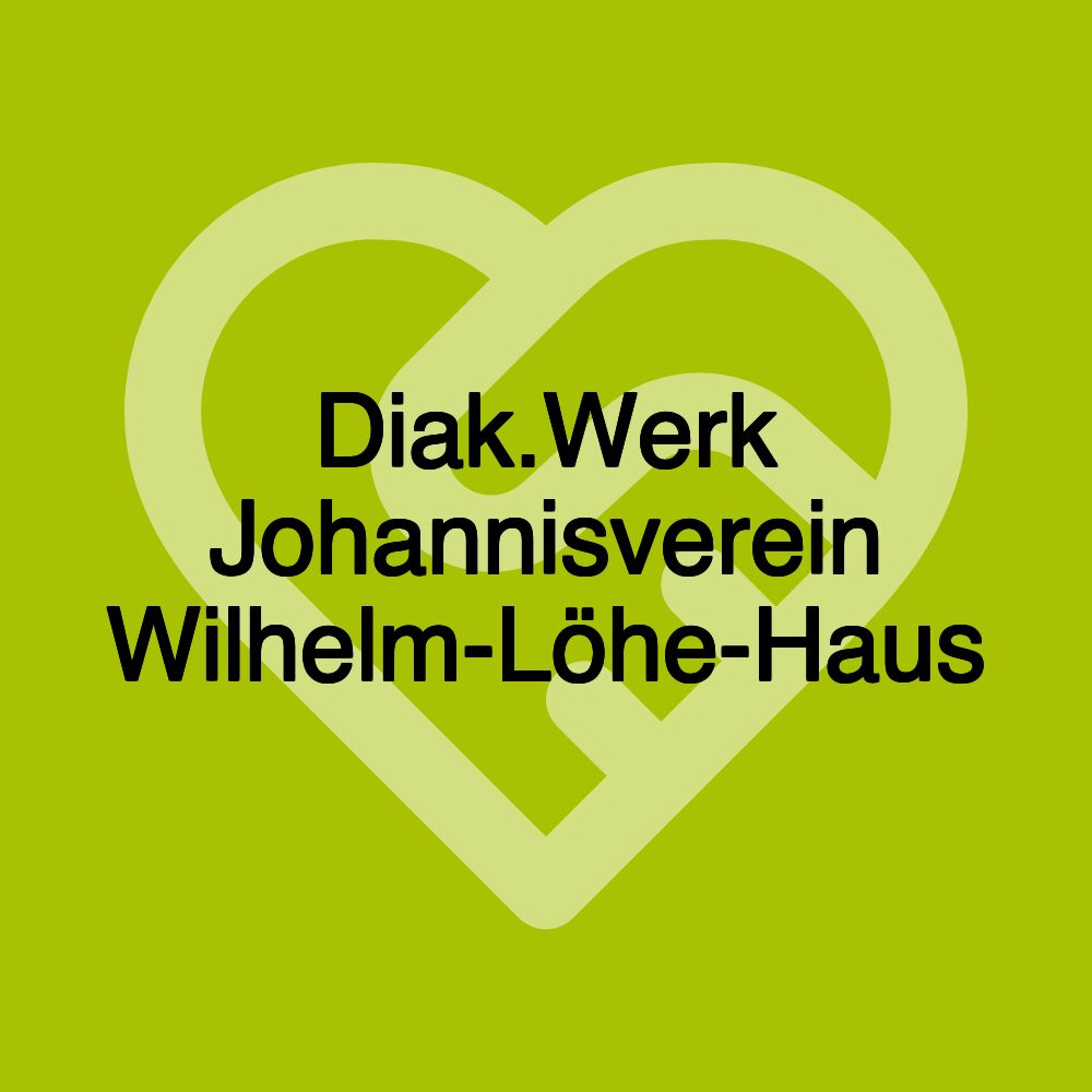 Diak.Werk Johannisverein Wilhelm-Löhe-Haus