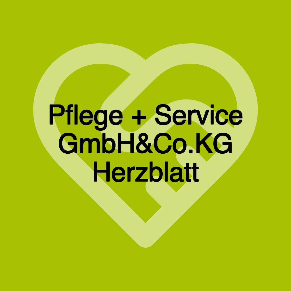 Pflege + Service GmbH&Co.KG Herzblatt