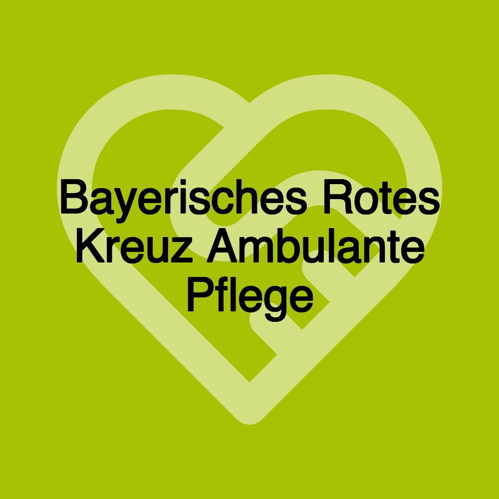 Bayerisches Rotes Kreuz Ambulante Pflege