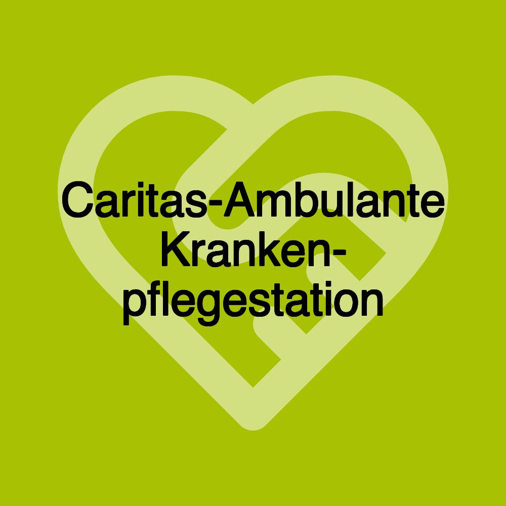 Caritas-Ambulante Kranken- pflegestation