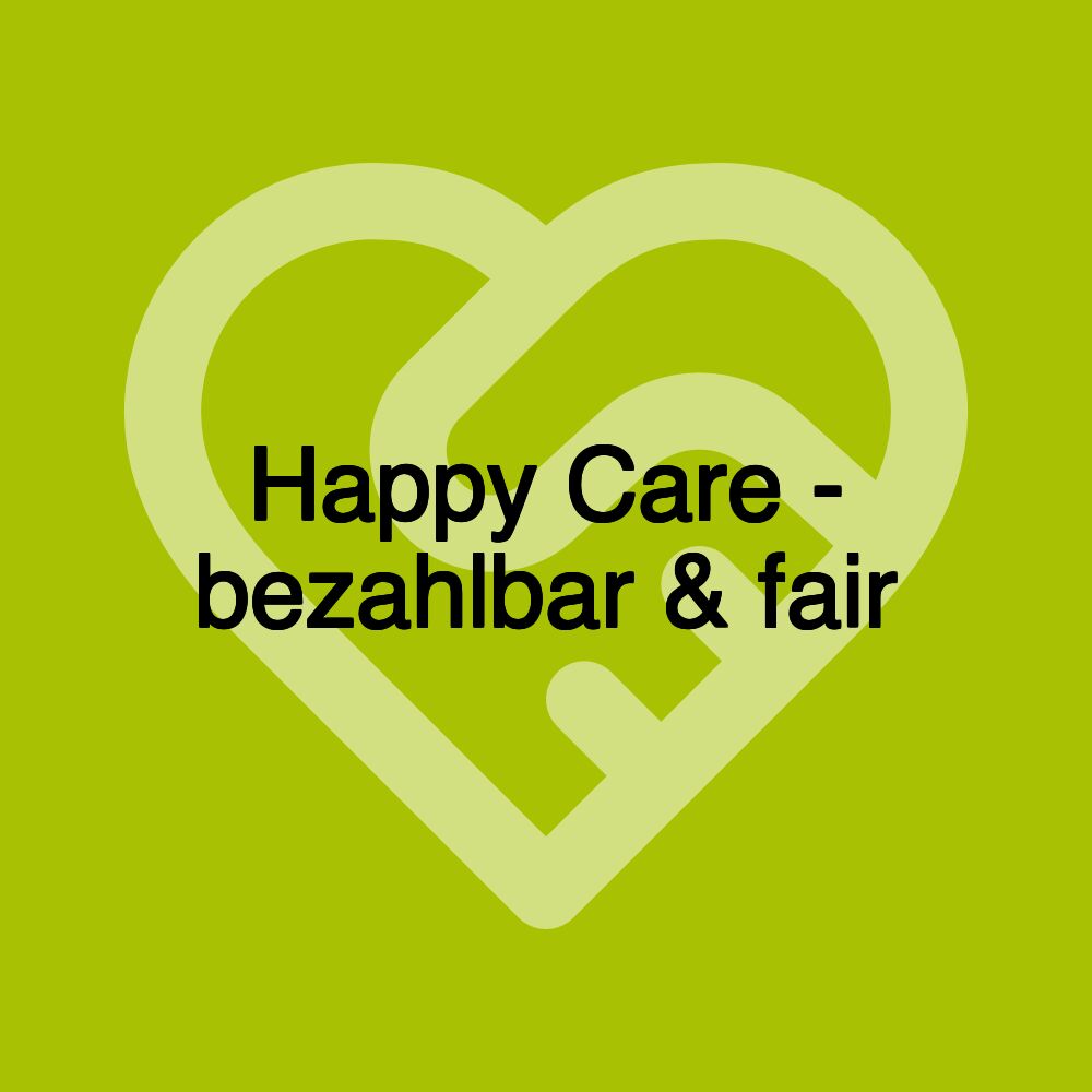 Happy Care - bezahlbar & fair