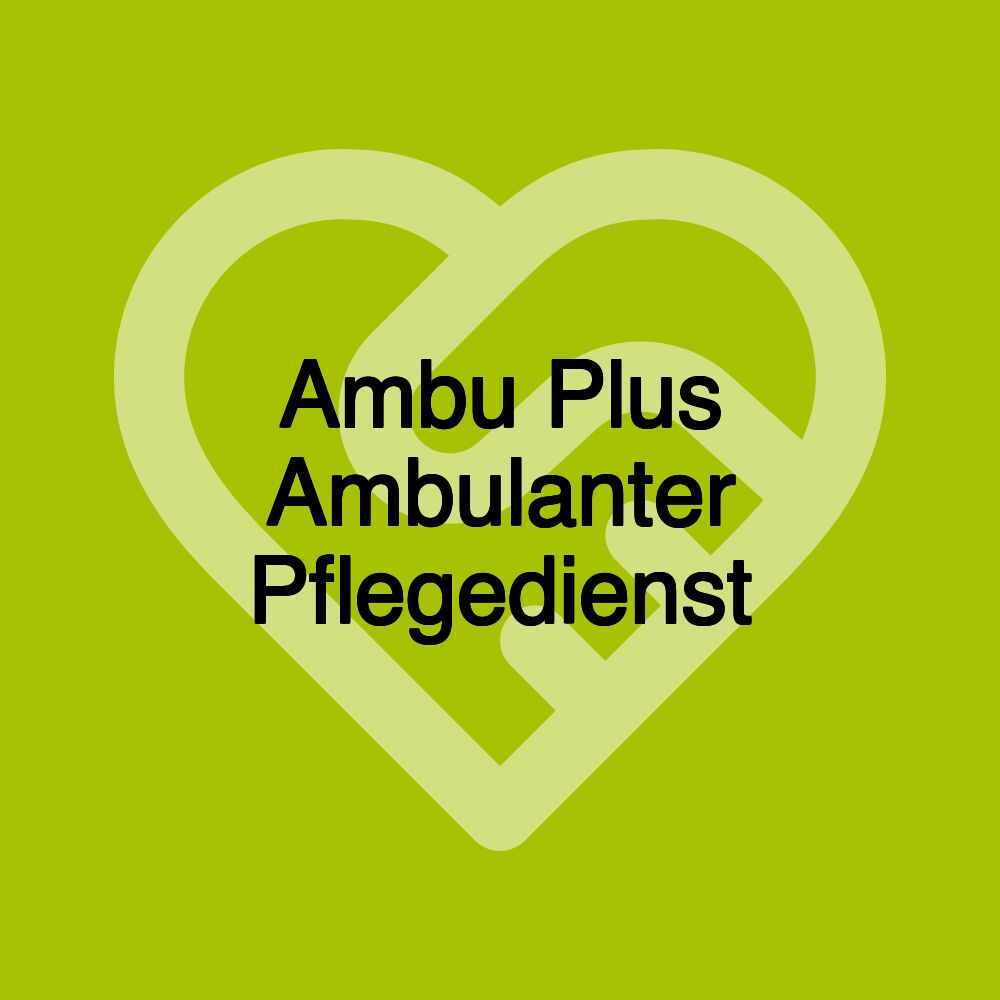 Ambu Plus Ambulanter Pflegedienst