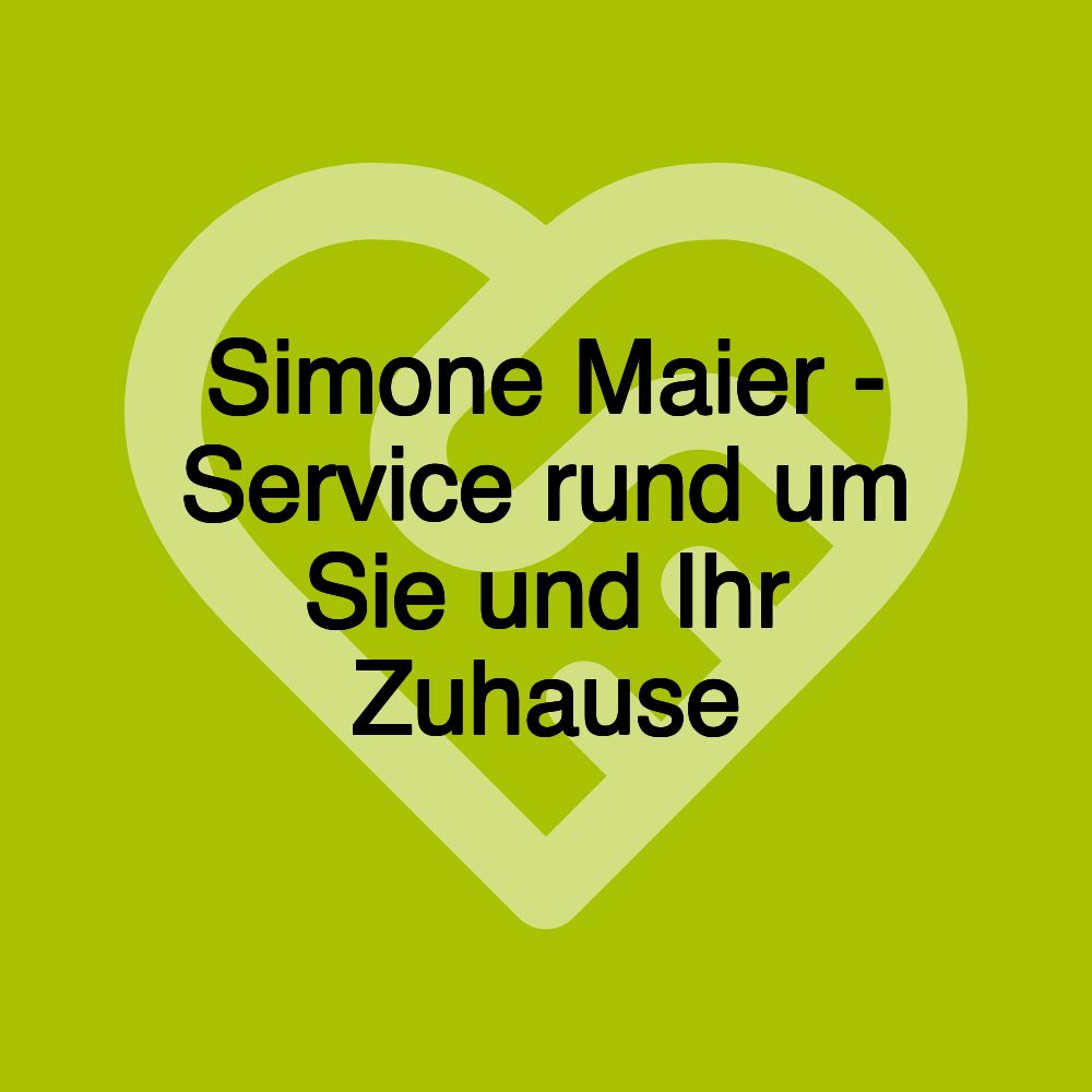 Simone Maier - Service rund um Sie und Ihr Zuhause