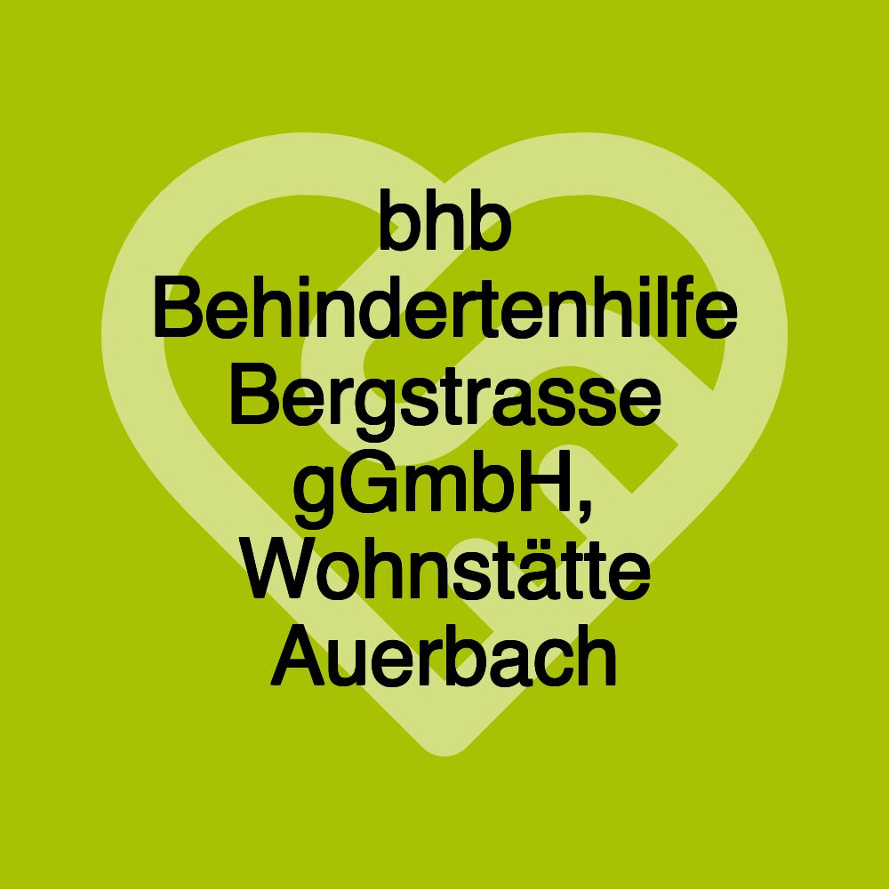 bhb Behindertenhilfe Bergstrasse gGmbH, Wohnstätte Auerbach