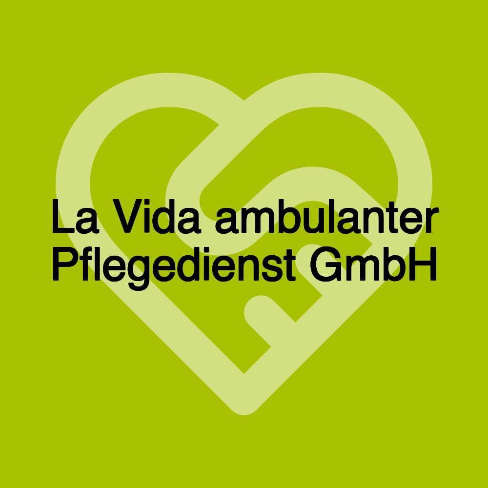 La Vida ambulanter Pflegedienst GmbH