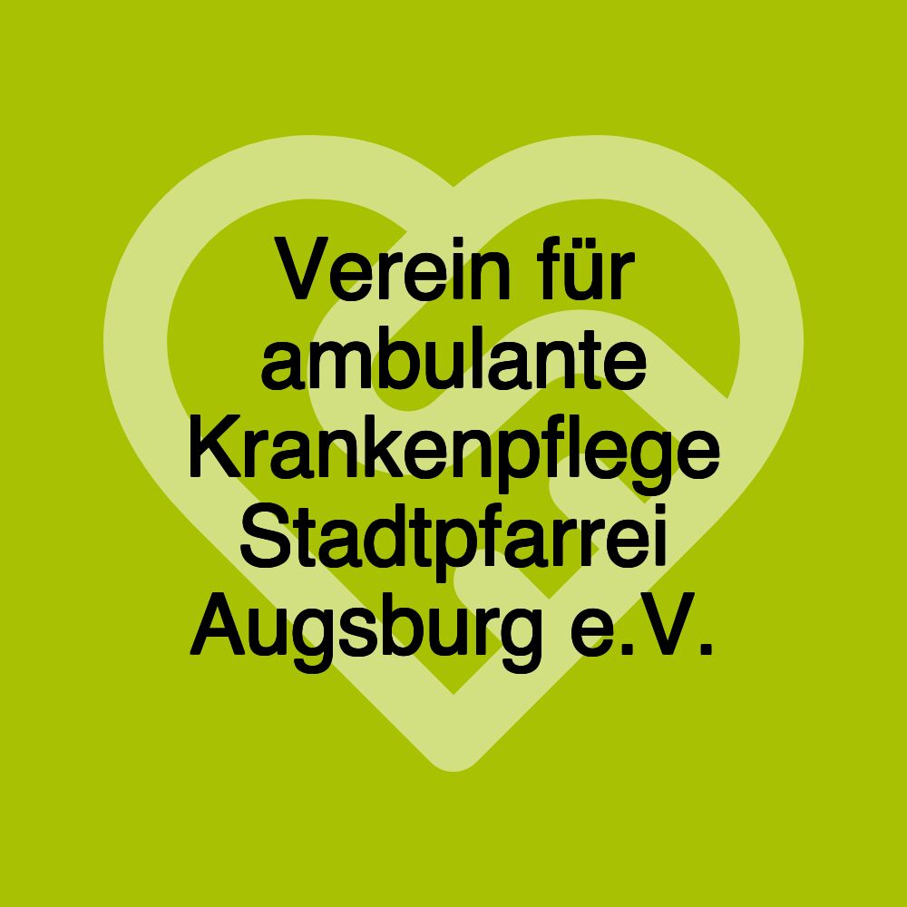 Verein für ambulante Krankenpflege Stadtpfarrei Augsburg e.V.