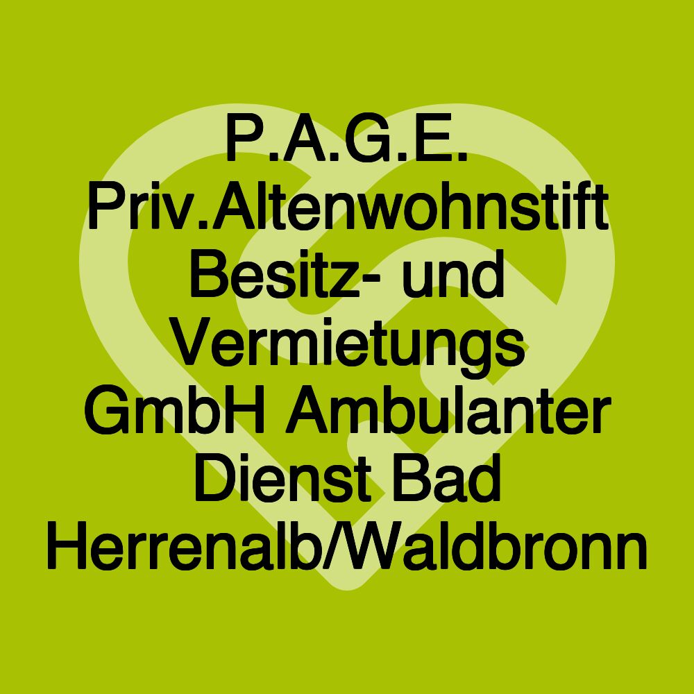 P.A.G.E. Priv.Altenwohnstift Besitz- und Vermietungs GmbH Ambulanter Dienst Bad Herrenalb/Waldbronn