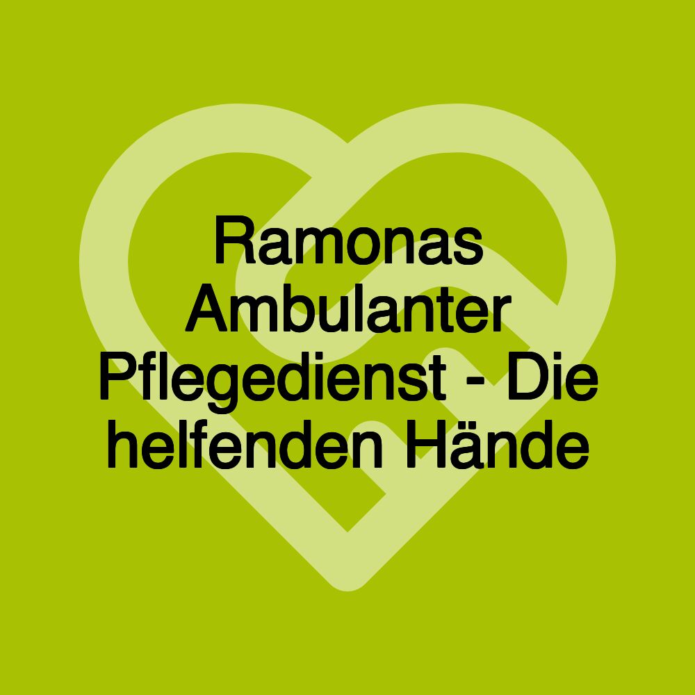 Ramonas Ambulanter Pflegedienst - Die helfenden Hände