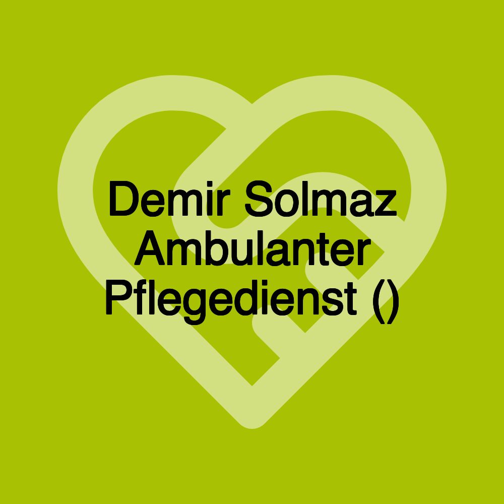 Demir Solmaz Ambulanter Pflegedienst ()