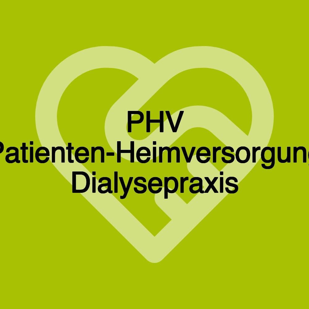 PHV Patienten-Heimversorgung Dialysepraxis