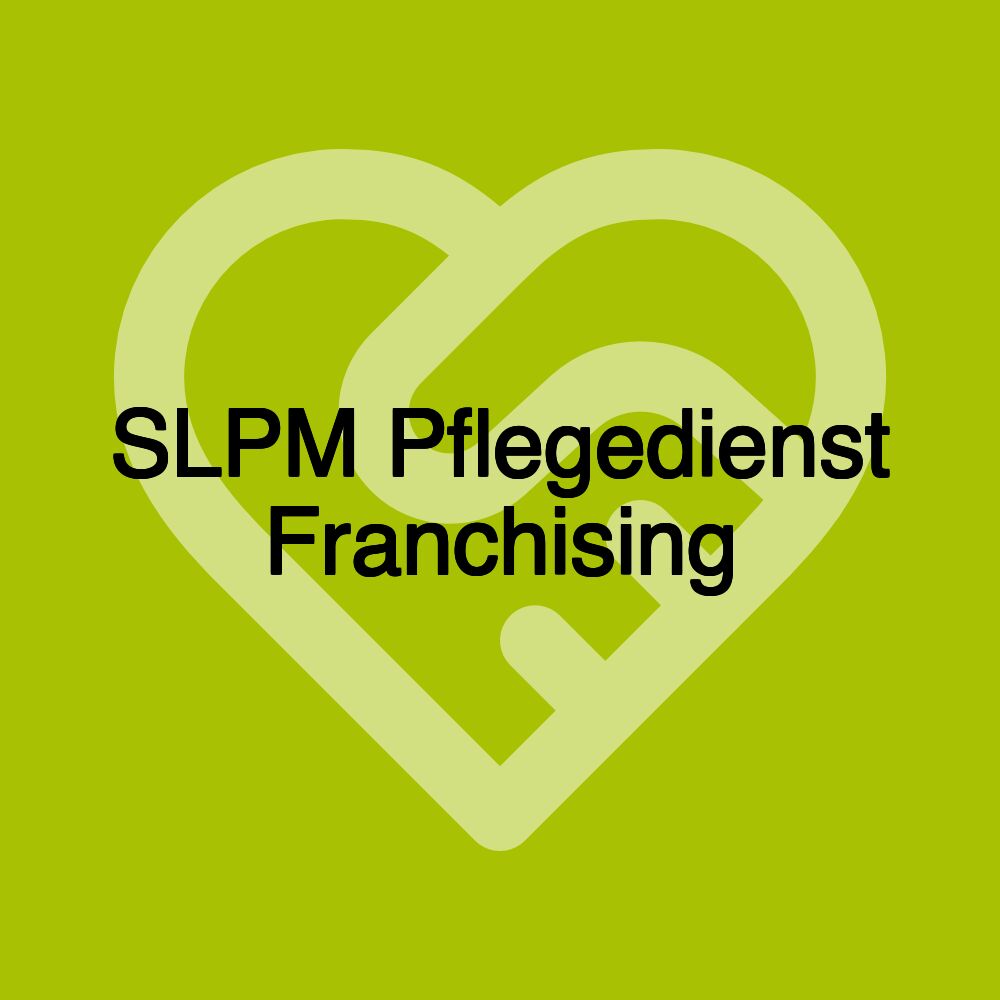 SLPM Pflegedienst Franchising