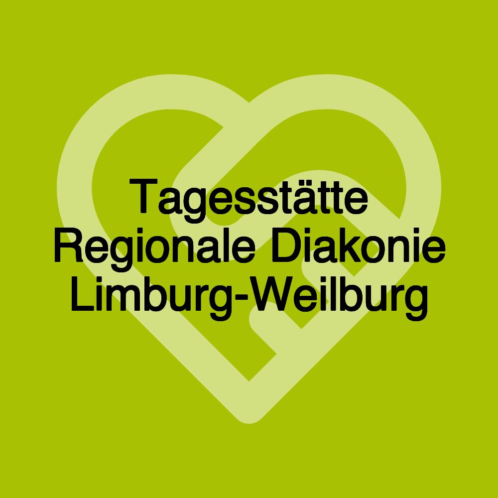 Tagesstätte Regionale Diakonie Limburg-Weilburg