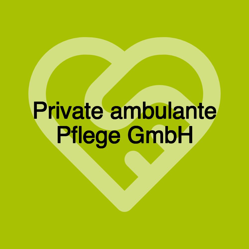 Private ambulante Pflege GmbH