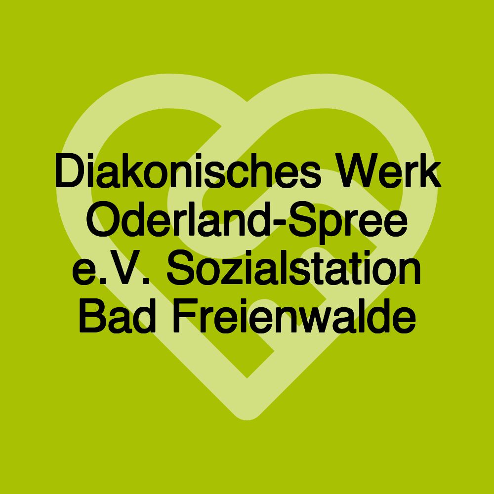 Diakonisches Werk Oderland-Spree e.V. Sozialstation Bad Freienwalde