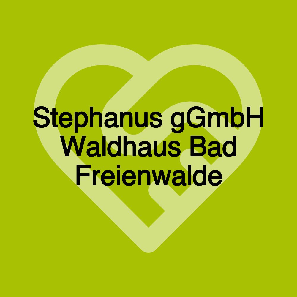 Stephanus gGmbH Waldhaus Bad Freienwalde