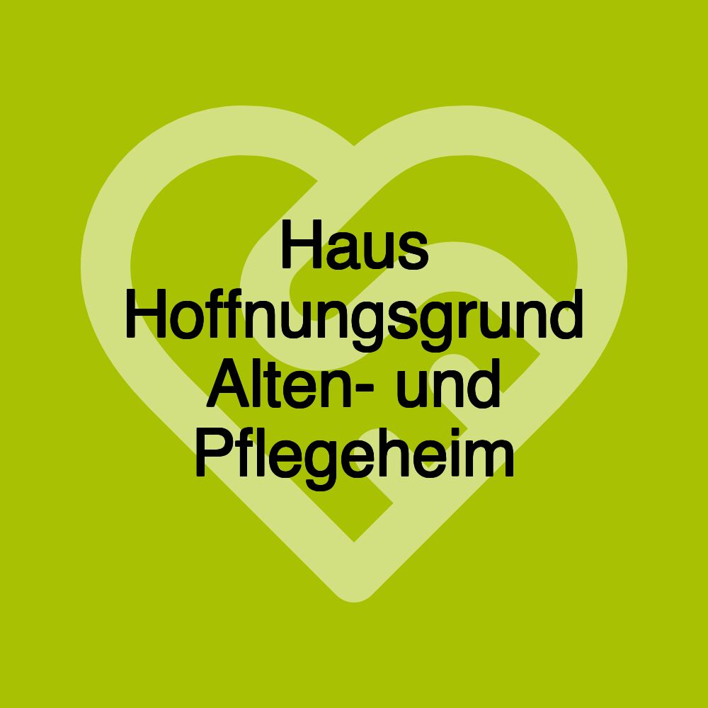 Haus Hoffnungsgrund Alten- und Pflegeheim