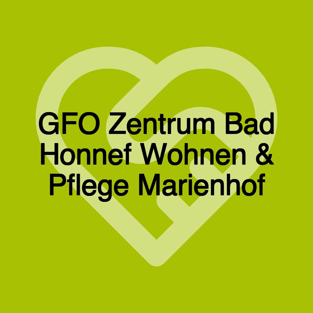 GFO Zentrum Bad Honnef Wohnen & Pflege Marienhof