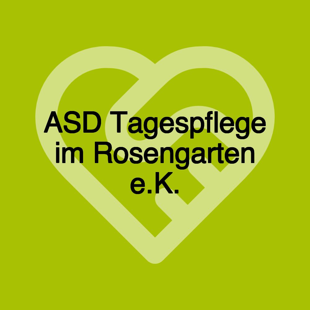 ASD Tagespflege im Rosengarten e.K.