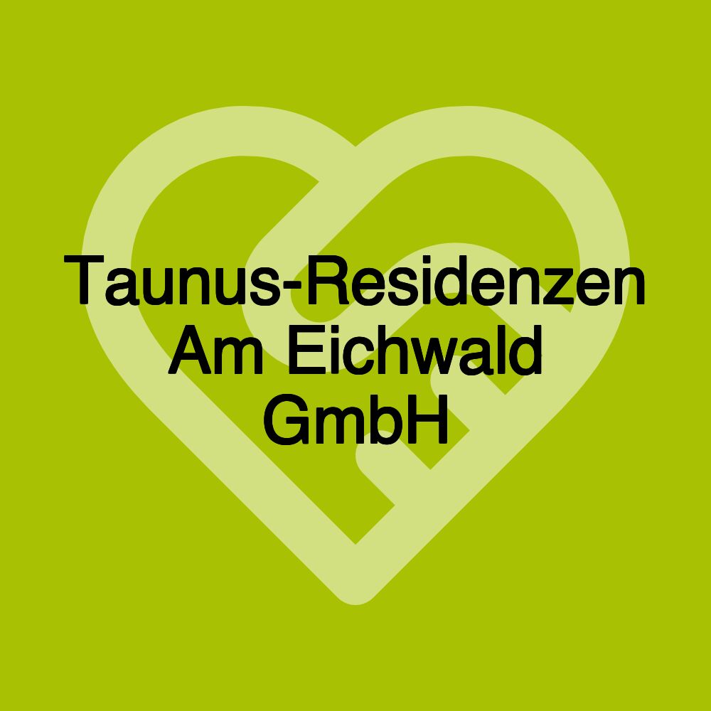 Taunus-Residenzen Am Eichwald GmbH