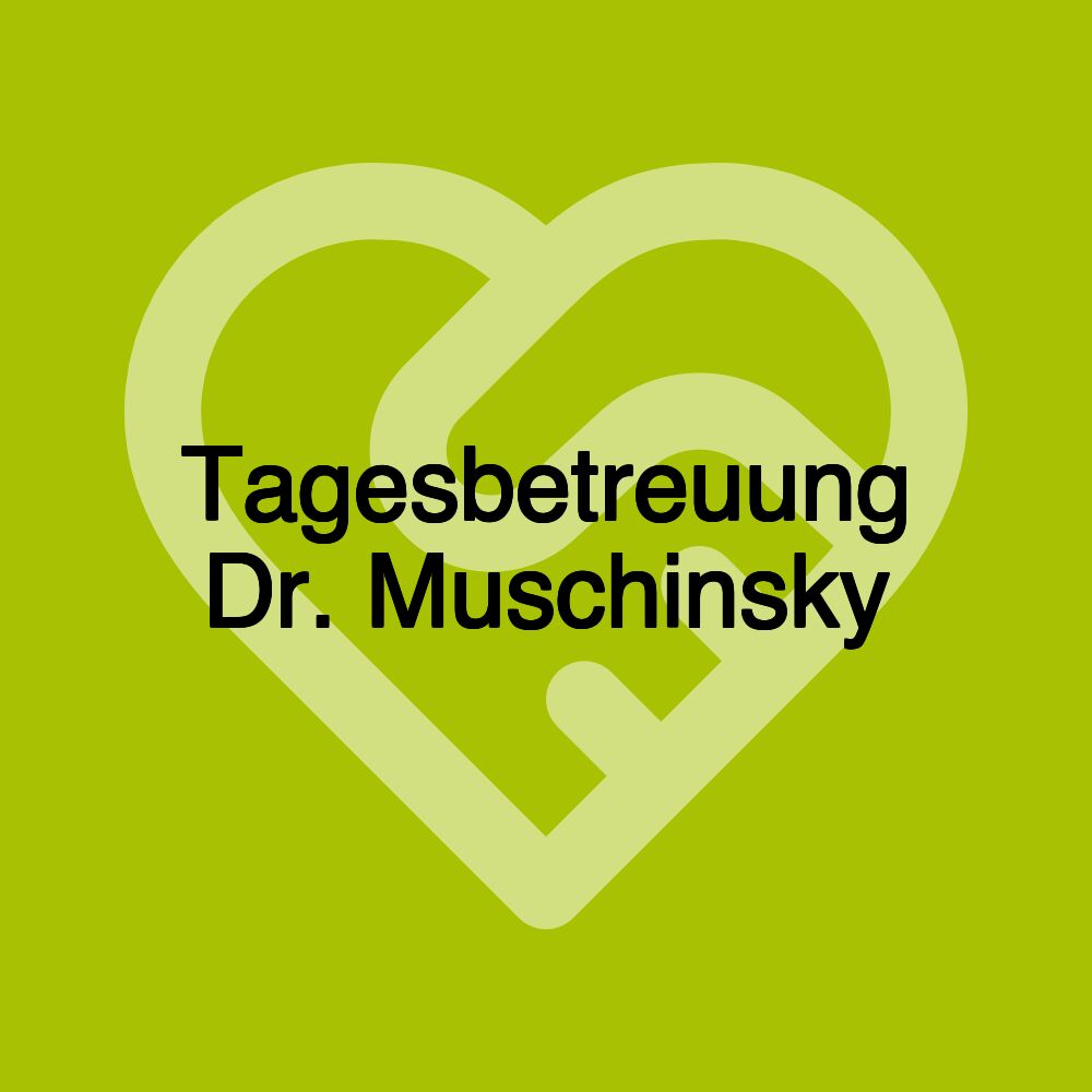 Tagesbetreuung Dr. Muschinsky