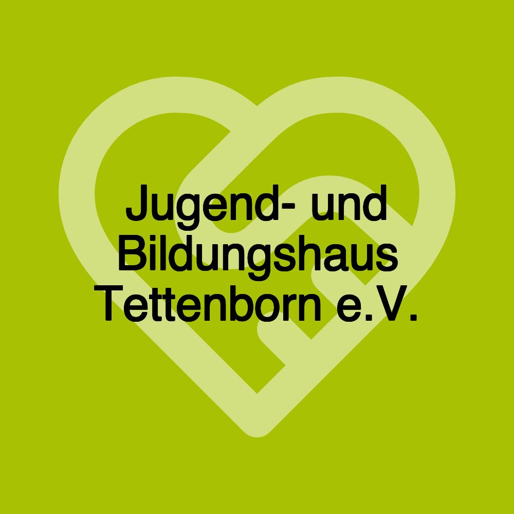 Jugend- und Bildungshaus Tettenborn e.V.