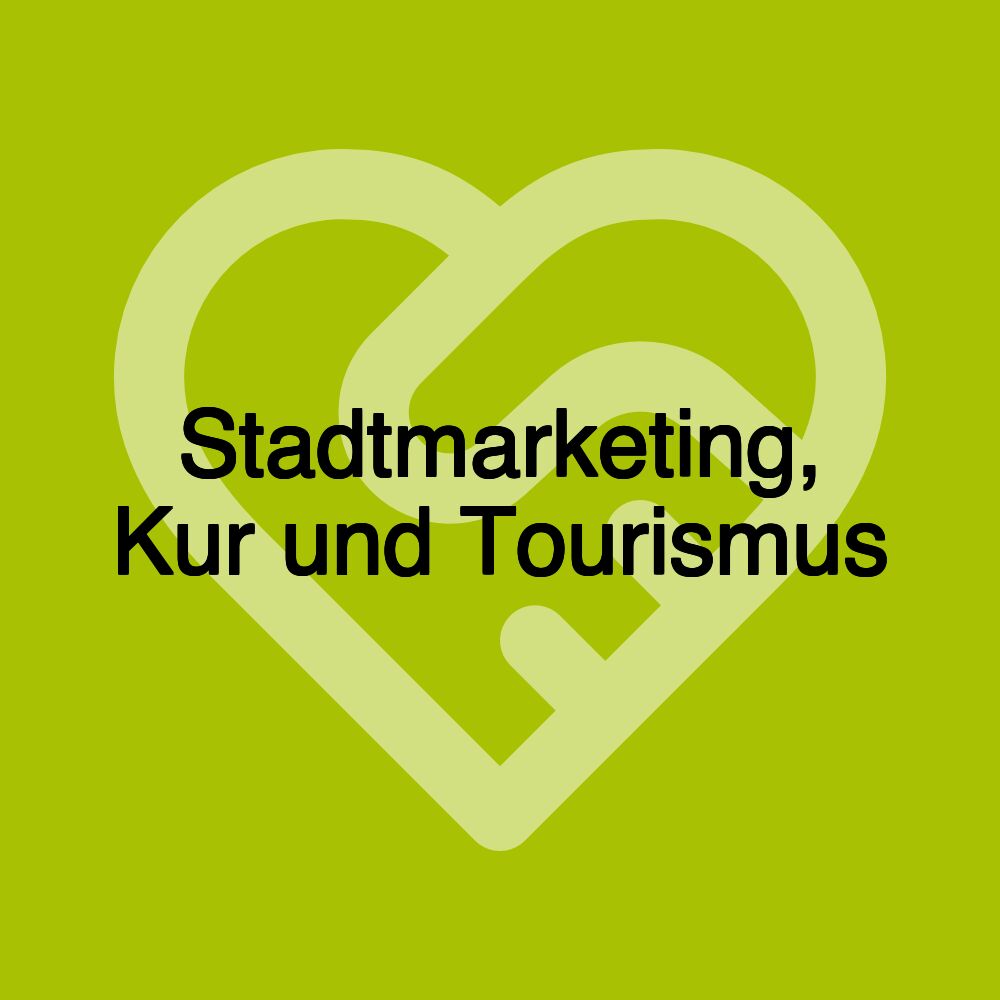 Stadtmarketing, Kur und Tourismus