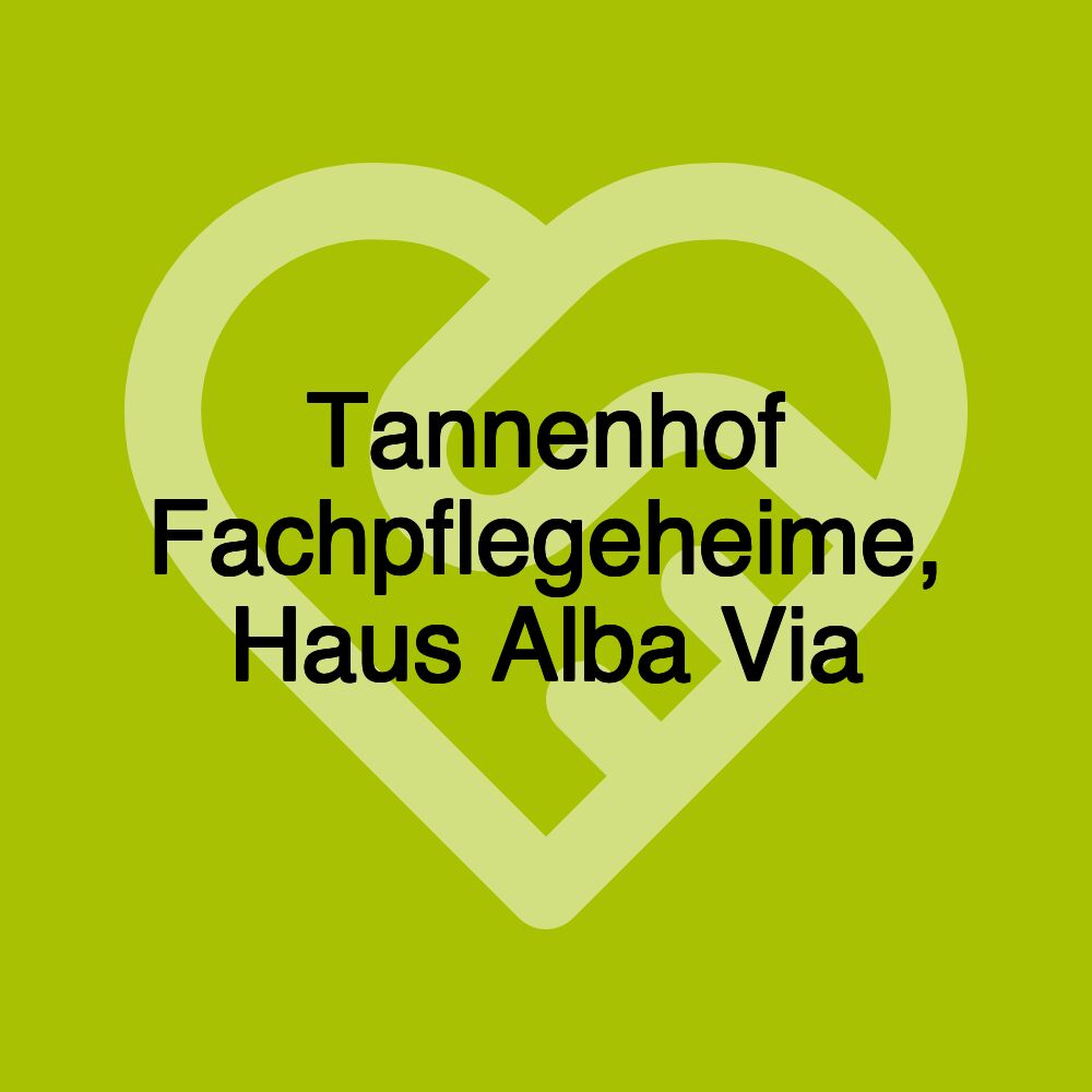 Tannenhof Fachpflegeheime, Haus Alba Via