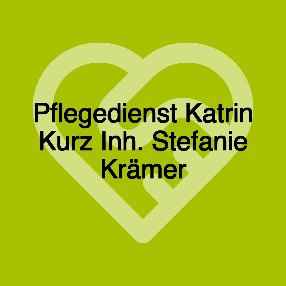 Pflegedienst Katrin Kurz Inh. Stefanie Krämer