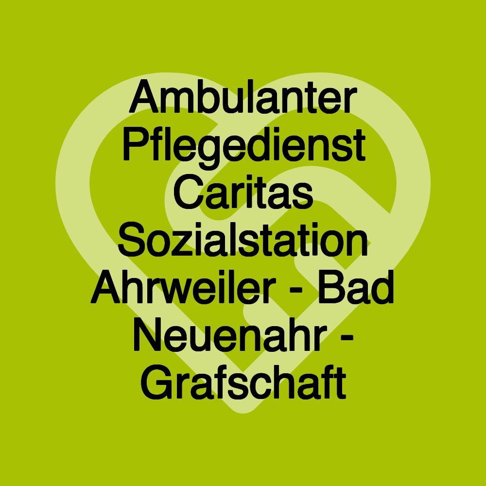 Ambulanter Pflegedienst Caritas Sozialstation Ahrweiler - Bad Neuenahr - Grafschaft