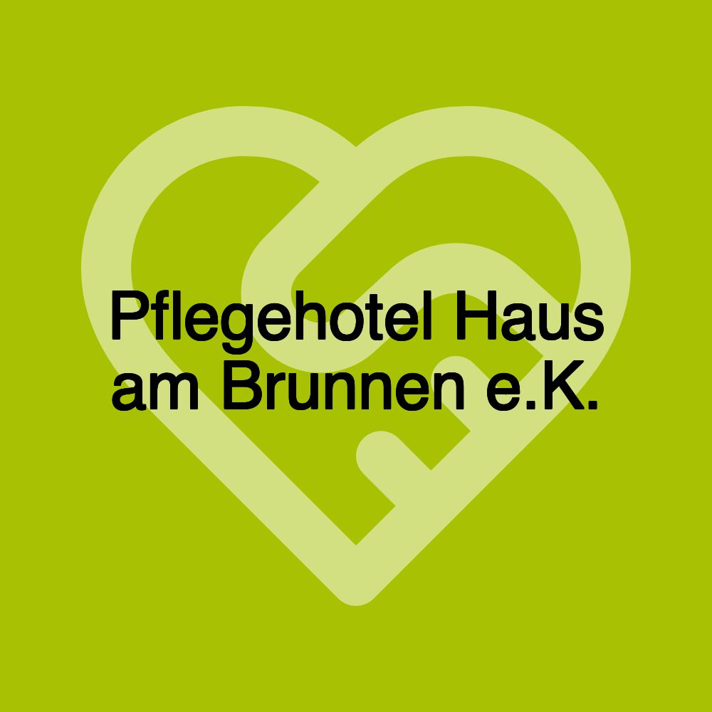 Pflegehotel Haus am Brunnen e.K.