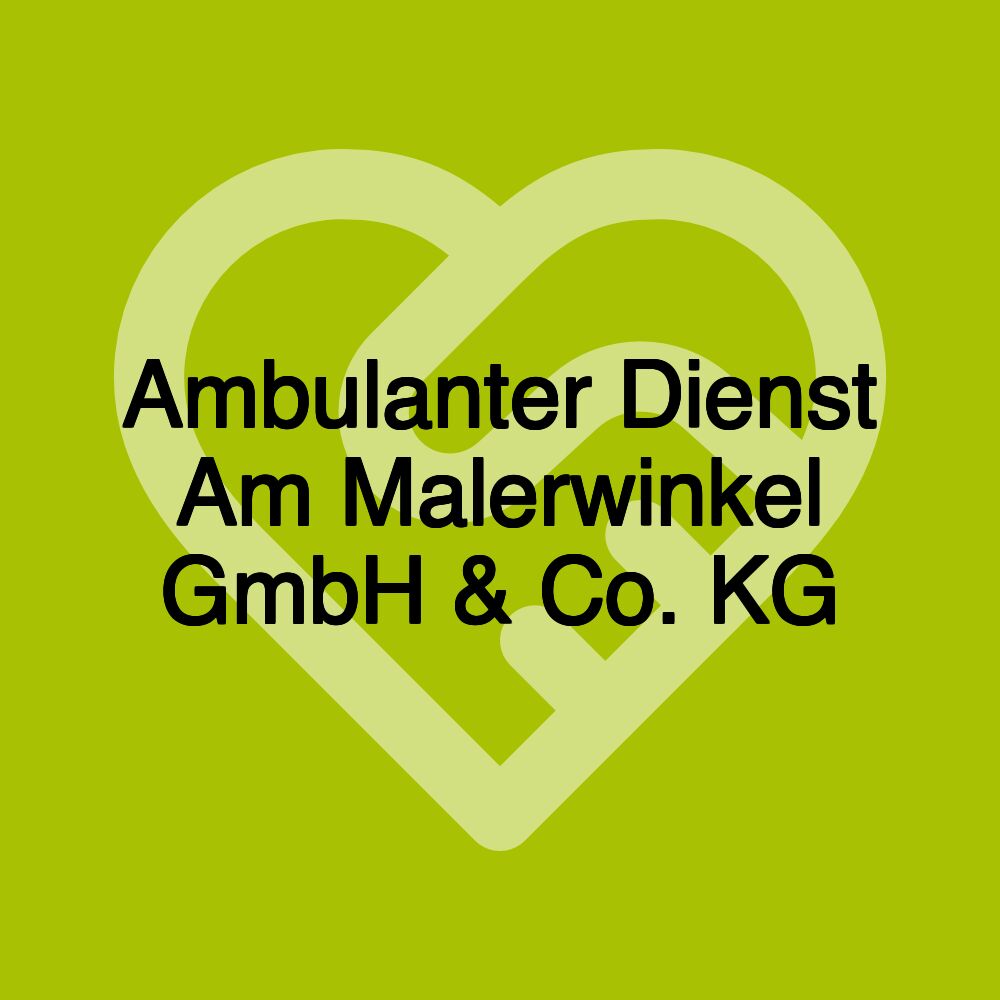 Ambulanter Dienst Am Malerwinkel GmbH & Co. KG