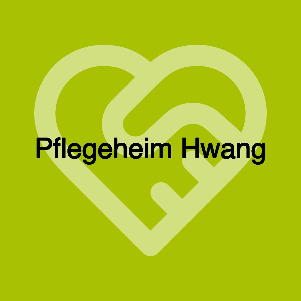 Pflegeheim Hwang