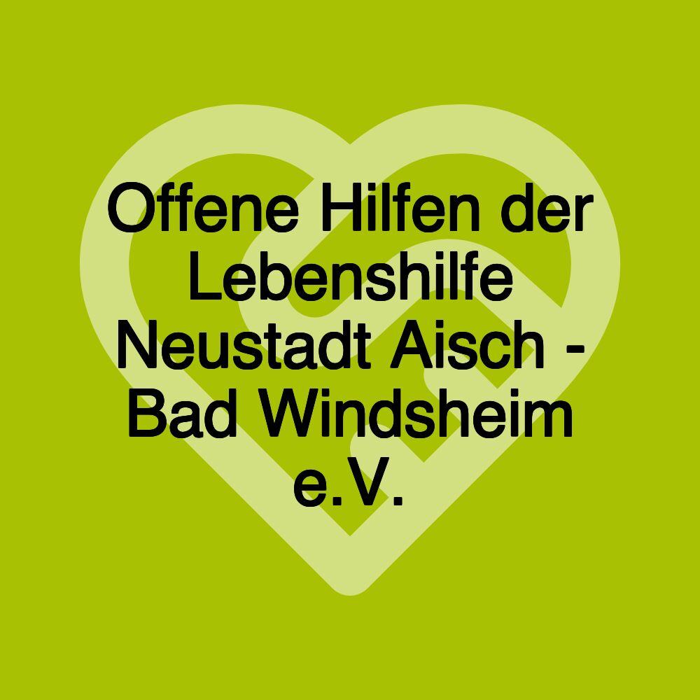 Offene Hilfen der Lebenshilfe Neustadt Aisch - Bad Windsheim e.V.