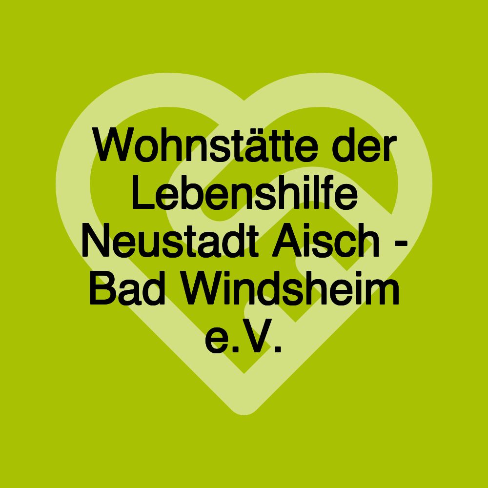 Wohnstätte der Lebenshilfe Neustadt Aisch - Bad Windsheim e.V.