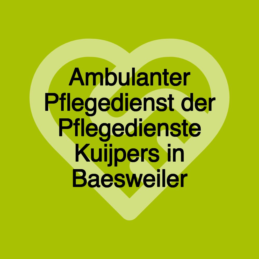 Ambulanter Pflegedienst der Pflegedienste Kuijpers in Baesweiler