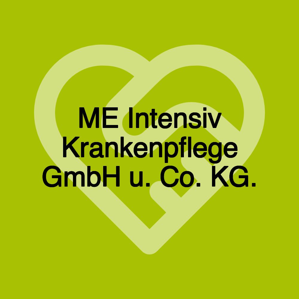 ME Intensiv Krankenpflege GmbH u. Co. KG.