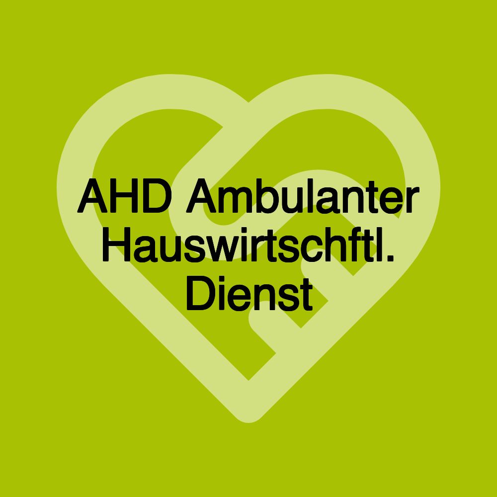 AHD Ambulanter Hauswirtschftl. Dienst