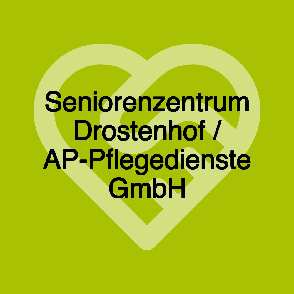 Seniorenzentrum Drostenhof / AP-Pflegedienste GmbH