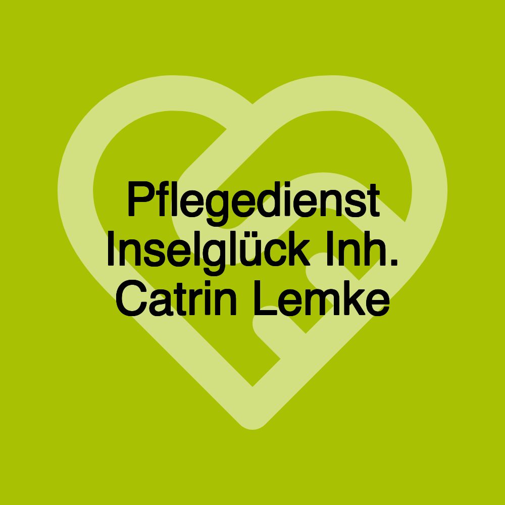 Pflegedienst Inselglück Inh. Catrin Lemke