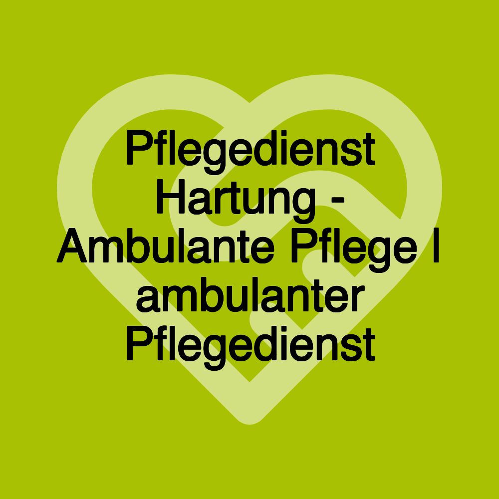 Pflegedienst Hartung - Ambulante Pflege | ambulanter Pflegedienst