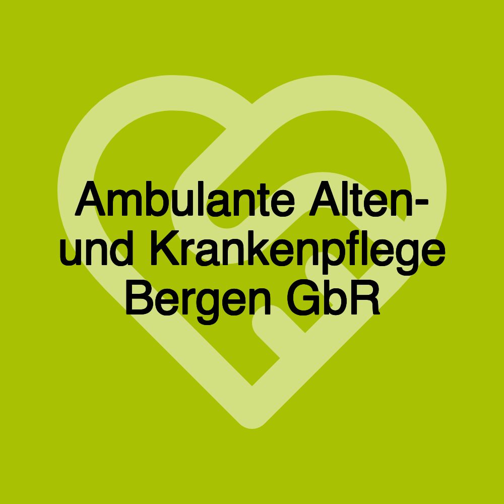 Ambulante Alten- und Krankenpflege Bergen GbR