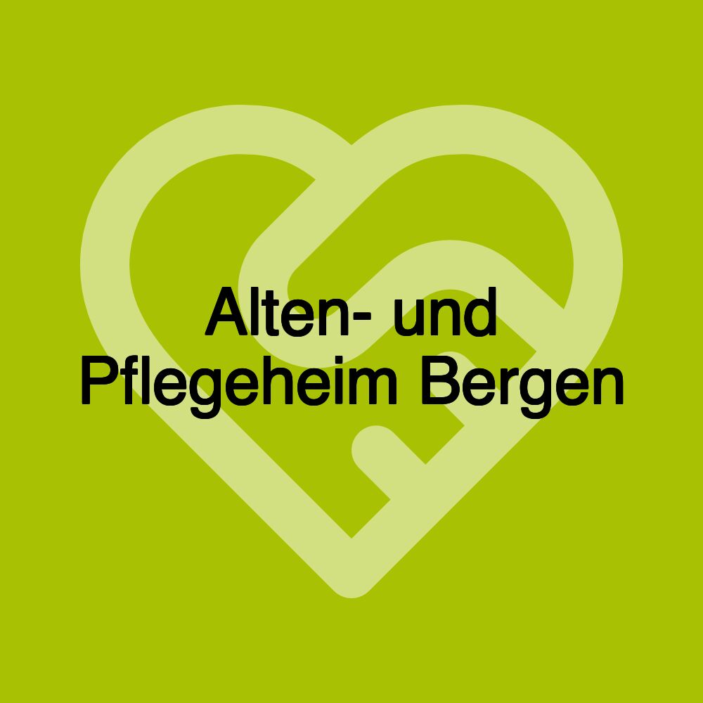 Alten- und Pflegeheim Bergen