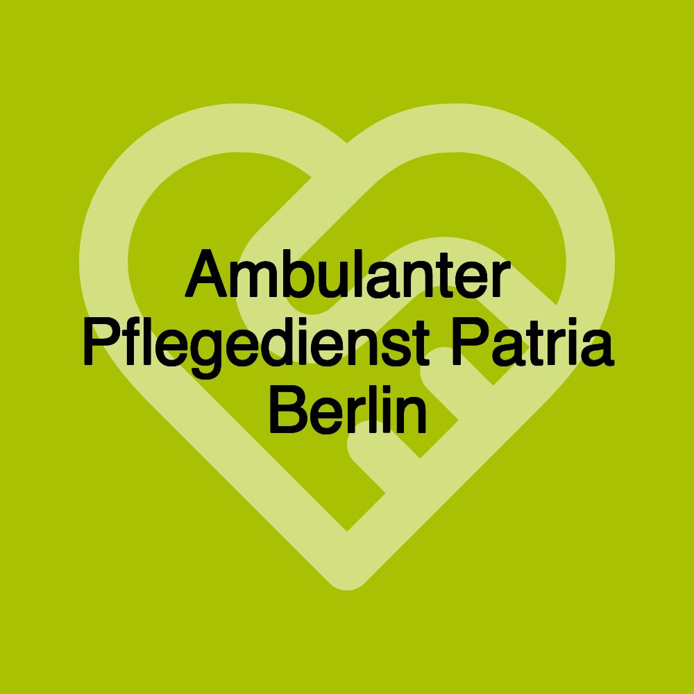 Ambulanter Pflegedienst Patria Berlin