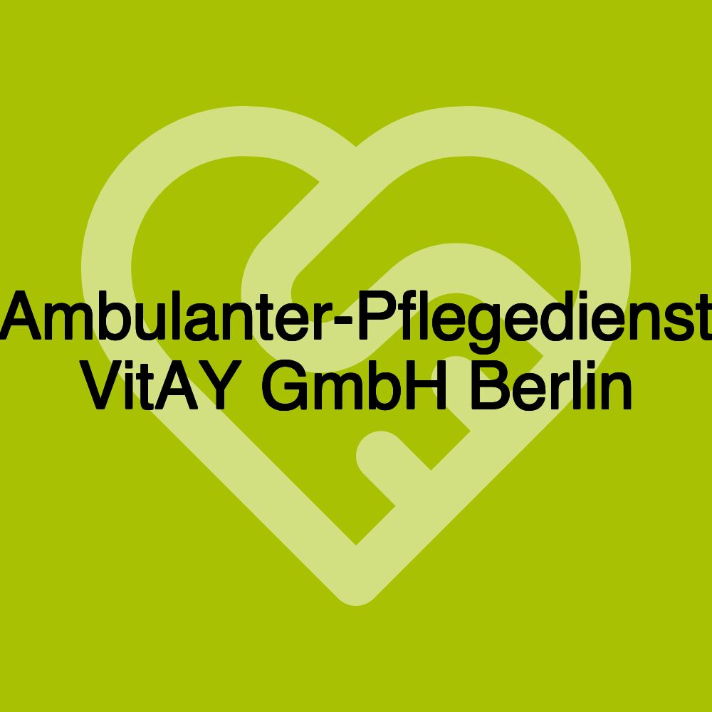 Ambulanter-Pflegedienst VitAY GmbH Berlin