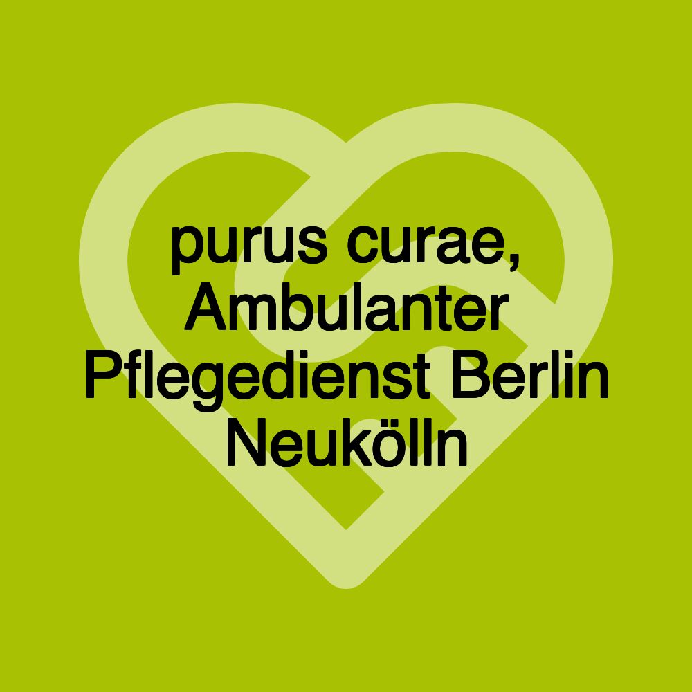 purus curae, Ambulanter Pflegedienst Berlin Neukölln