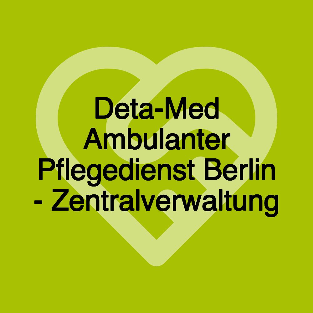 Deta-Med Ambulanter Pflegedienst Berlin - Zentralverwaltung