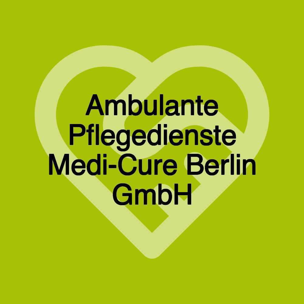 Ambulante Pflegedienste Medi-Cure Berlin GmbH