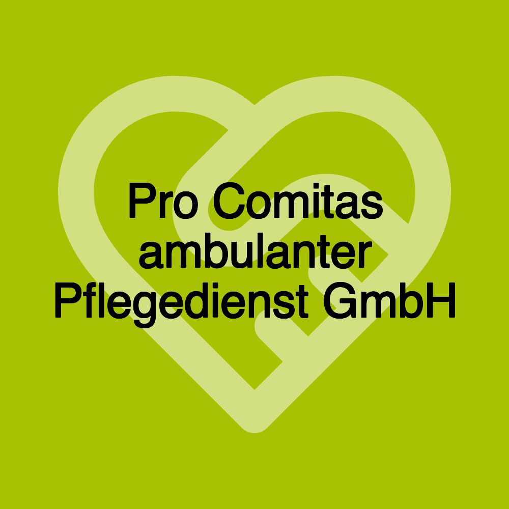 Pro Comitas ambulanter Pflegedienst GmbH