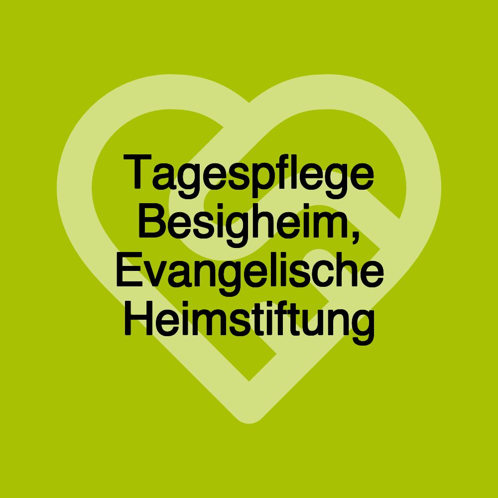 Tagespflege Besigheim, Evangelische Heimstiftung