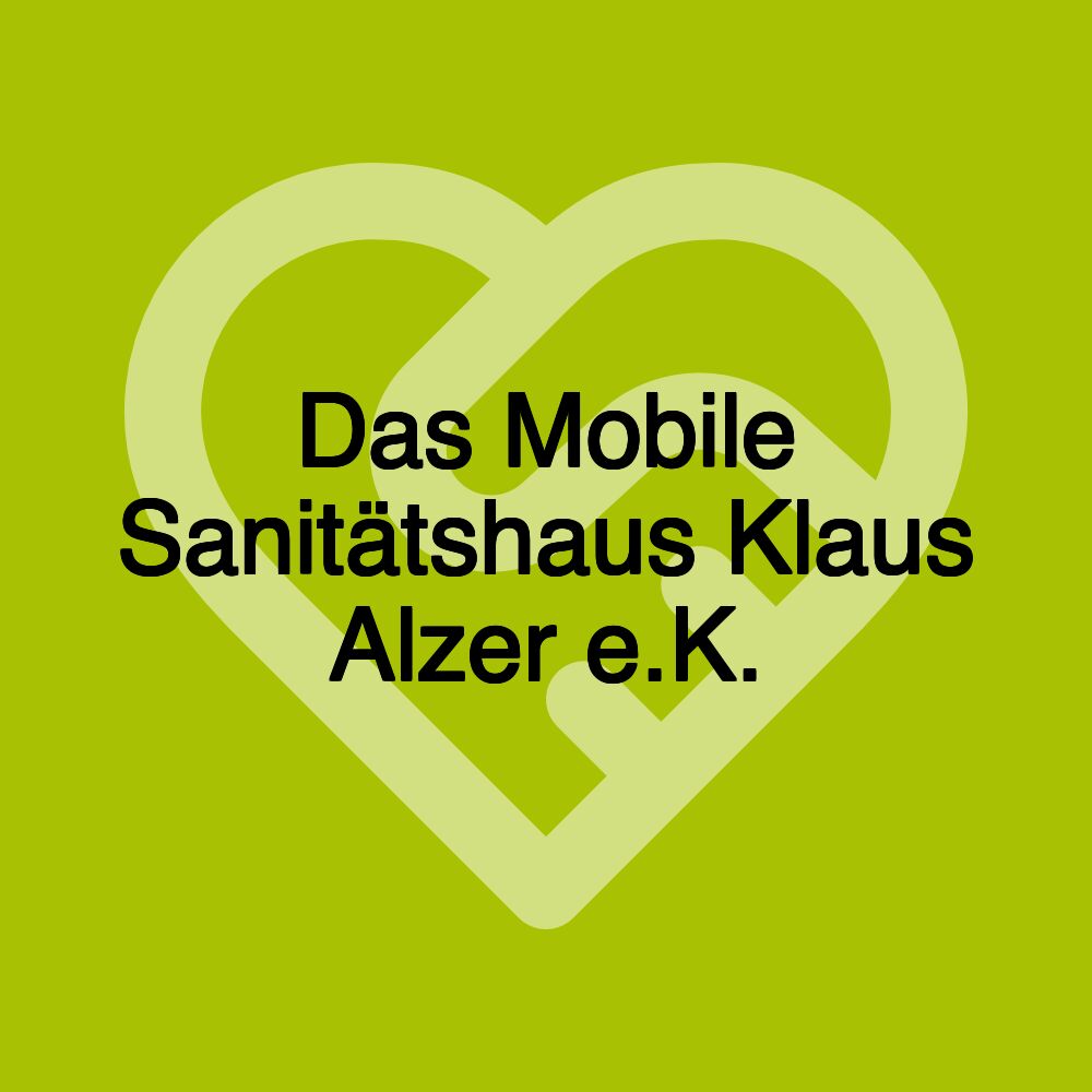 Das Mobile Sanitätshaus Klaus Alzer e.K.